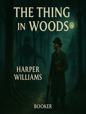cover image of The thing in the woods